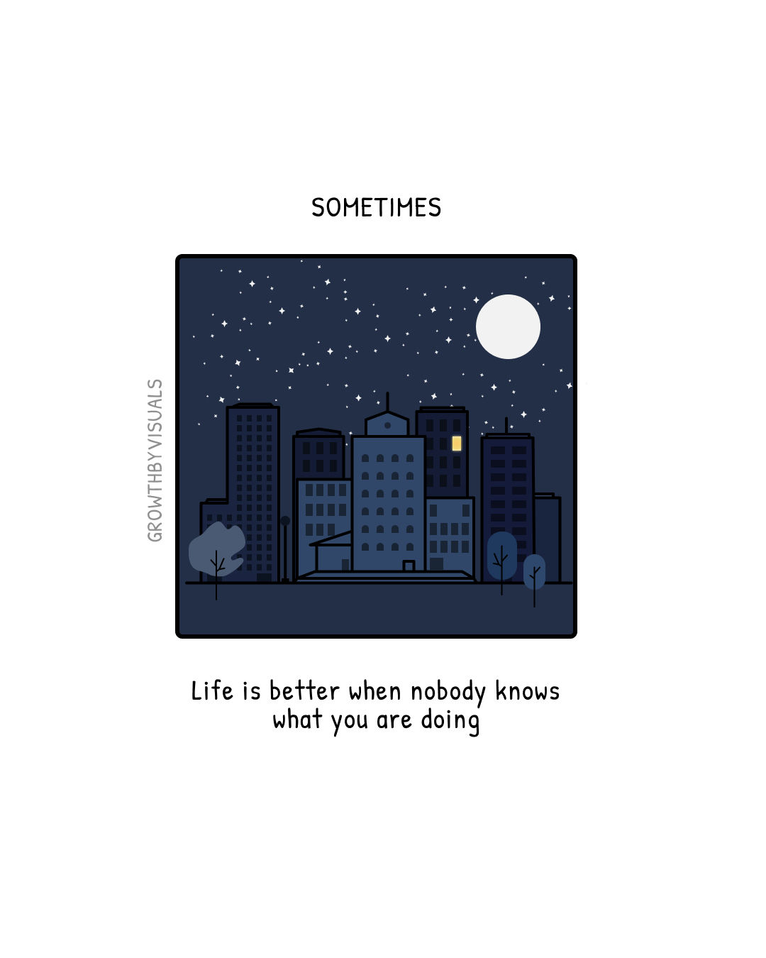 Life is Better When Nobody Knows Your Next Move